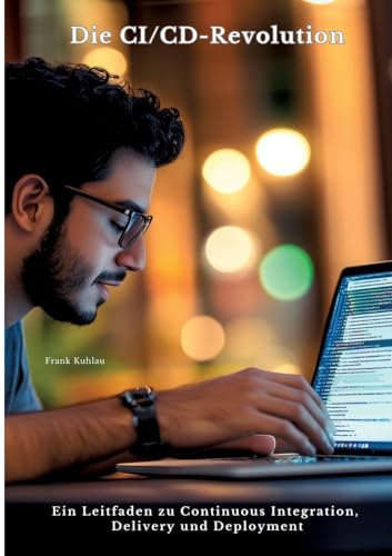 Die CI/CD-Revolution: Ein Leitfaden zu Continuous Integration, Delivery und Deployment von tredition