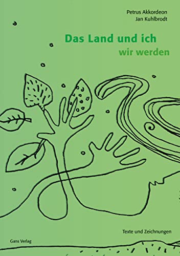 Das Land und ich wir werden: Texte und Zeichnungen (Gegenwarten)