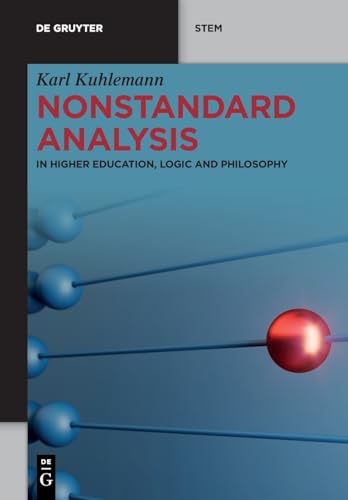 Nonstandard Analysis: In Higher Education, Logic and Philosophy (De Gruyter STEM) von De Gruyter