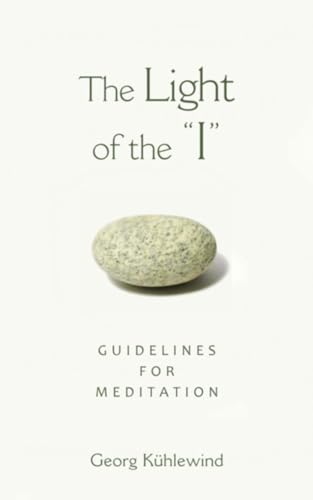 The Light of the 'I': Guidelines for Meditation von Lindisfarne Books