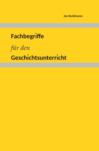 Fachbegriffe für den Geschichtsunterricht