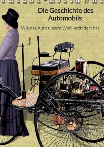 Die Geschichte des Automobils - Wie das Auto unsere Welt verändert hat von Jaltas Books