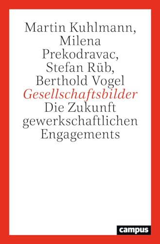 Gesellschaftsbilder: Die Zukunft gewerkschaftlichen Engagements