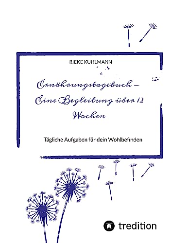 Ernährungstagebuch - Eine Begleitung über 12 Wochen: Tägliche Aufgaben für dein Wohlbefinden Ernährungstagebuch - Eine Begleitung über 12 Wochen: Tägliche Aufgaben für dein Wohlbefinden von tredition