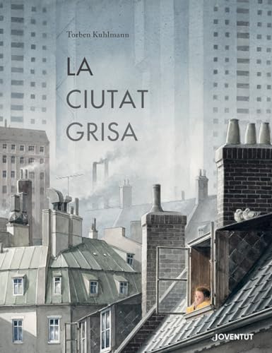 La ciutat grisa (ALBUMES ILUSTRADOS) von Editorial Juventud, S.A.