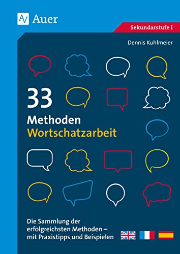 33 Methoden Wortschatzarbeit: Die Sammlung der erfolgreichsten Methoden - mit Praxistipps und Beispielen (5. bis 10. Klasse)