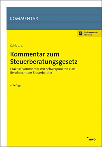Kommentar zum Steuerberatungsgesetz: Praktikerkommentar mit Schwerpunkten zum Berufsrecht der Steuerberater. von NWB Verlag
