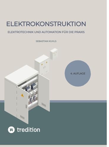 Elektrokonstruktion: Elektrotechnik und Automation für die Praxis