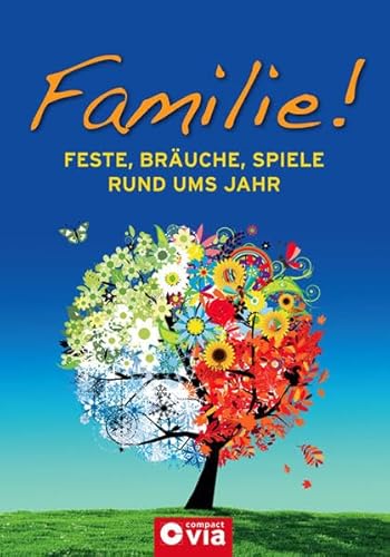 Familie!: Feste, Bräuche, Spiele rund ums Jahr