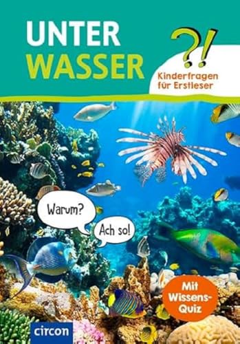 Unter Wasser: Kinderfragen für Erstleser von Circon