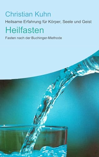 Heilfasten: Heilsame Erfahrung für Körper, Seele und Geist von Books on Demand GmbH