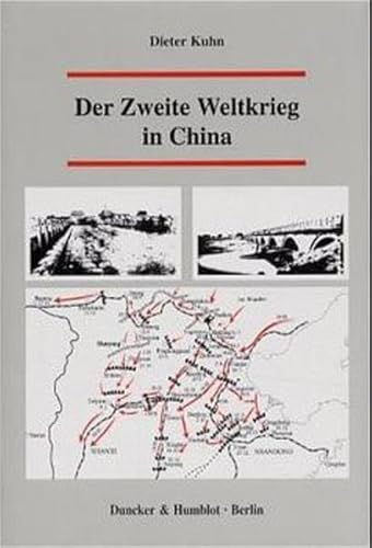 Der Zweite Weltkrieg in China. Mit Karten.