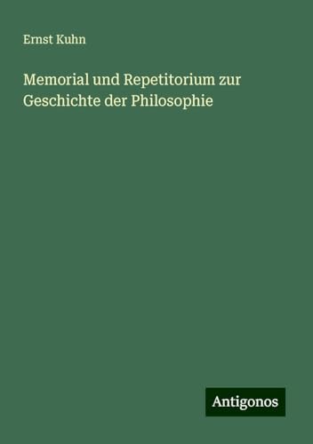 Memorial und Repetitorium zur Geschichte der Philosophie von Antigonos Verlag