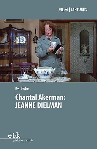Chantal Akerman: JEANNE DIELMAN (Film|Lektüren) von edition text + kritik