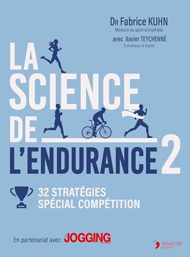 La science de l'endurance: 40 découvertes qui vont améliorer vos performances von THIERRY SOUCCAR