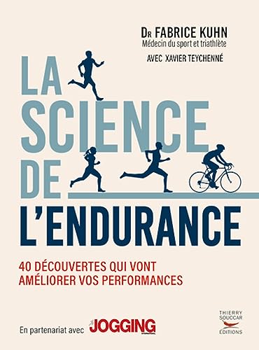La science de l'endurance: 40 découvertes qui vont améliorer vos performances La science de l'endurance: 40 découvertes qui vont améliorer vos performances