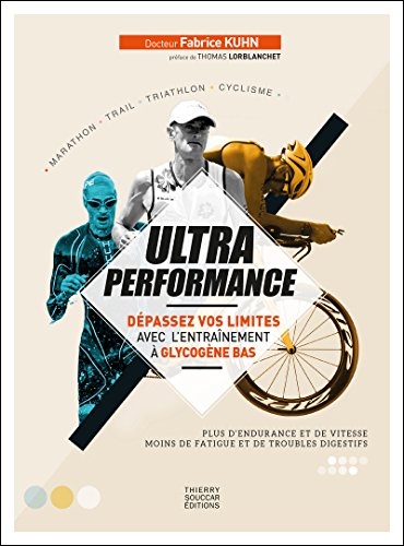 Ultra performance: Dépassez vos limites avec l'entraînement à glycogène bas Ultra performance: Dépassez vos limites avec l'entraînement à glycogène bas von THIERRY SOUCCAR