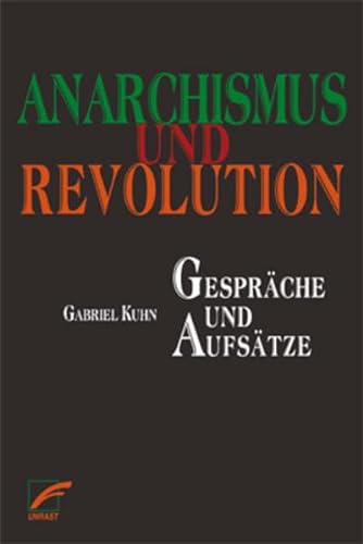Anarchismus und Revolution: Gespräche und Aufsätze