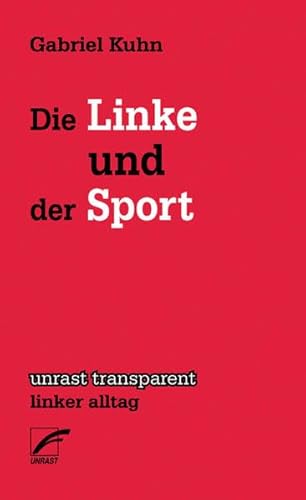 Die Linke und der Sport (unrast transparent - linker alltag)