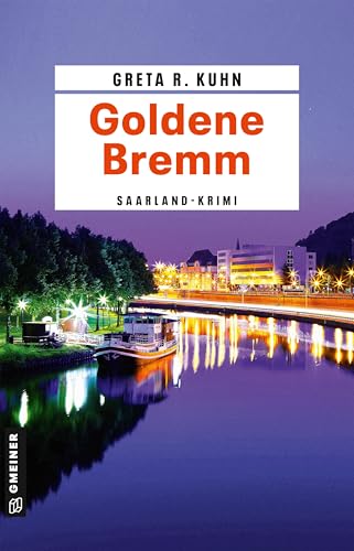 Goldene Bremm: Veronika Harts zweiter Fall (Kommissarin Veronika Hart) (Kriminalromane im GMEINER-Verlag)