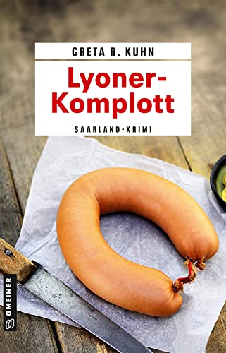 Lyoner-Komplott: Veronika Harts vierter Fall (Kriminalromane im GMEINER-Verlag)