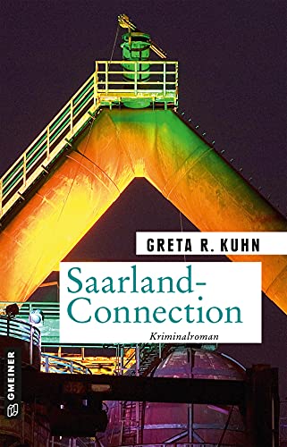 Saarland-Connection: Veronika Harts dritter Fall (Kriminalromane im GMEINER-Verlag) (Kommissarin Veronika Hart)