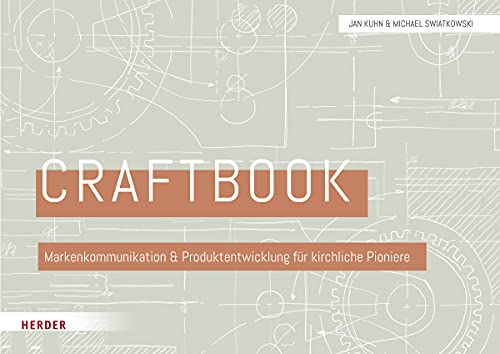 Craftbook: Markenkommunikation und Produktentwicklung für kirchliche Pionier*innen von VERLAG HERDER GMBH