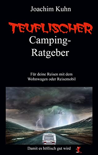 Teuflischer Camping-Ratgeber: Für deine Reisen mit dem Wohnwagen oder Reisemobil von Books on Demand GmbH