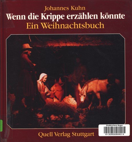 Wenn die Krippe erzählen könnte: Ein Weihnachtsbuch