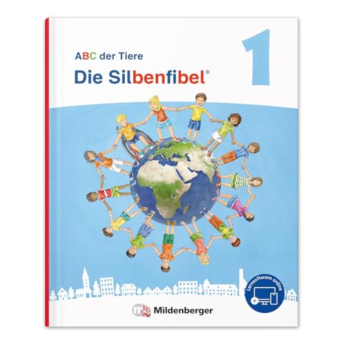 ABC der Tiere 1 Neubearbeitung – Die Silbenfibel® | Lese- und Schreiblehrgang, Druckschrift | Klasse 1 | Der Start in die Welt des Lesens.