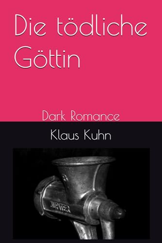 Die tödliche Göttin: Dark Romance Die tödliche Göttin: Dark Romance von Independently published