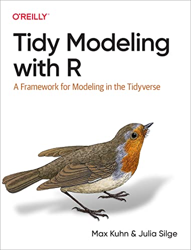 Tidy Modeling with R: A Framework for Modeling in the Tidyverse von O'Reilly Media