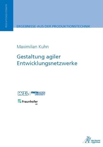 Gestaltung agiler Entwicklungsnetzwerke (Ergebnisse aus der Produktionstechnik)