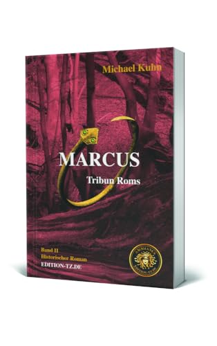 Marcus Band II: Tribun Roms Marcus Band II: Tribun Roms von TZ-Verlag & Print GmbH