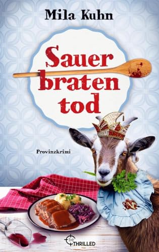 Sauerbratentod: Provinzkrimi (Mombert ermittelt im Rheinland)
