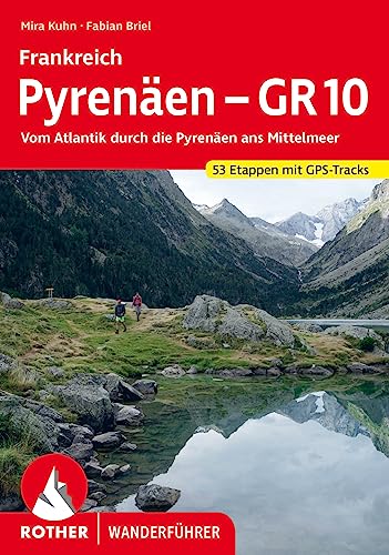 Frankreich Pyrenäen – GR 10: Vom Atlantik durch die Pyrenäen ans Mittelmeer. 53 Etappen mit GPS-Tracks (Rother Wanderführer) von Rother Bergverlag