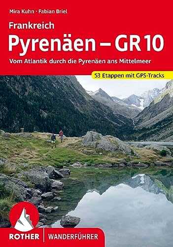 Frankreich Pyrenäen – GR 10: Vom Atlantik durch die Pyrenäen ans Mittelmeer. 53 Etappen mit GPS-Tracks (Rother Wanderführer) von Rother Bergverlag