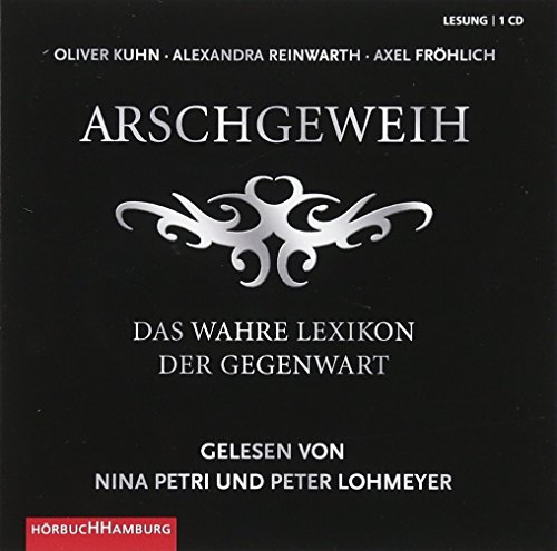 Arschgeweih: Das wahre Lexikon der Gegenwart: 1 CD von Hörbuch Hamburg