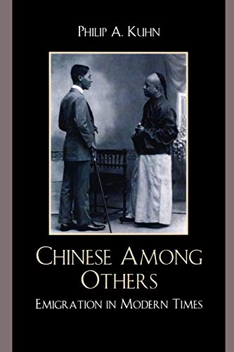 Chinese Among Others: Emigration in Modern Times (State and Society in East Asia)