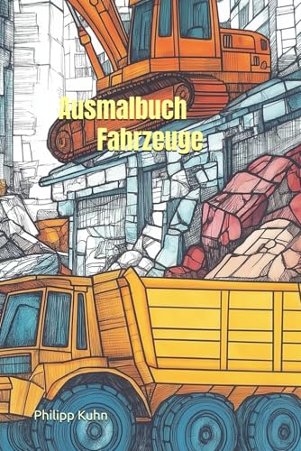 Ausmalbuch Fahrzeuge von Independently published
