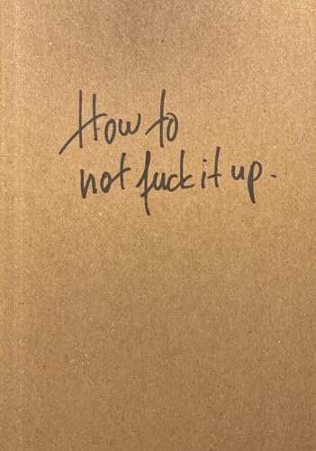 How to not fuck it up: Notes to my younger self von Midas Management