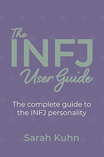 The INFJ User Guide: The complete guide to the INFJ personality. The INFJ User Guide: The complete guide to the INFJ personality.