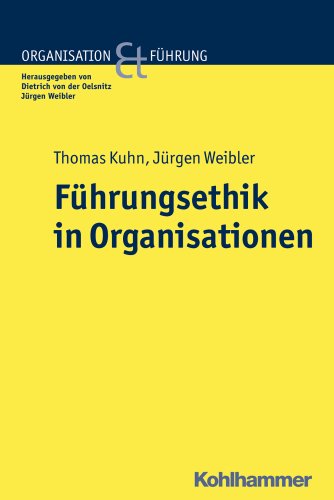 Führungsethik in Organisationen (Organisation und Führung)