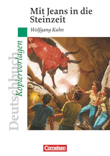 Deutschbuch Gymnasium - Ideen zur Jugendliteratur: Mit Jeans in die Steinzeit - Empfohlen für das 5./6. Schuljahr - Kopiervorlagen von Cornelsen Verlag