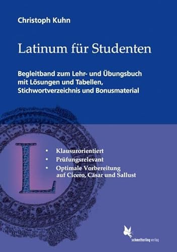 Latinum für Studenten: Begleitband zum Lehr- und Übungsbuch mit Lösungen und Tabellen, Stichwortverzeichnis und Bonusmaterial von Schmetterling Verlag GmbH