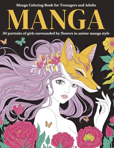 Manga Coloring Book for Teenagers and Adults: 50 Portraits of Anime Girls surrounded by Flowers in Manga Style von Independently published