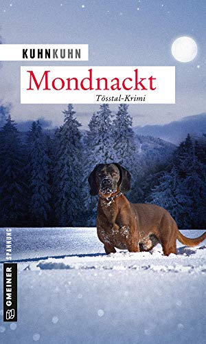 Mondnackt: Noldi Oberholzers vierter Fall (Polizist Noldi Oberholzer) (Kriminalromane im GMEINER-Verlag)