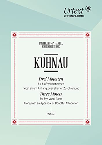 Drei Motetten für fünf Vokalstimmen -nebst einem Anhang zweifelhafter Zuschreibung- (Urtext): Chorpartitur, Urtextausgabe für Chor a capella