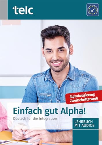 Einfach gut Alpha!: Deutsch für die Integration von TELC