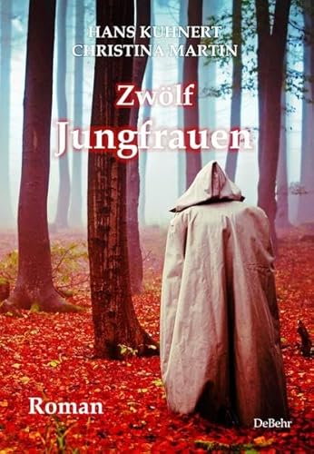 Zwölf Jungfrauen - Roman von Verlag DeBehr